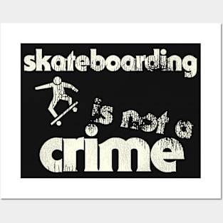 Skateboarding Is Not a Crime Posters and Art